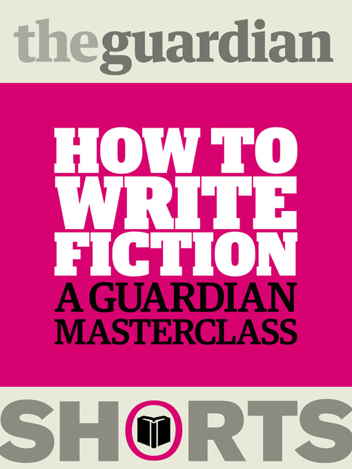 Title details for How to Write Fiction by The Guardian - Wait list